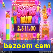 bazoom cam